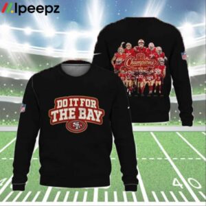 49ers Do It For The Bay Champions 2023 Hoodie