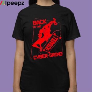 Back To The Ultrakill Cyber Grind Shirt