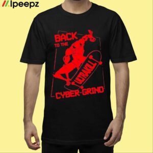 Back To The Ultrakill Cyber Grind Shirt