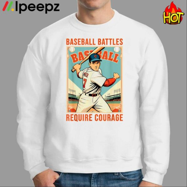 Baseball Battles Require Courage Shirt