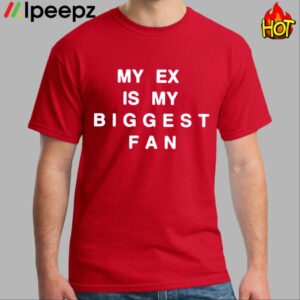 Big Key My Ex Is My Biggest Fan Shirt