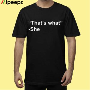 Bruhtees Thats What She Shirt