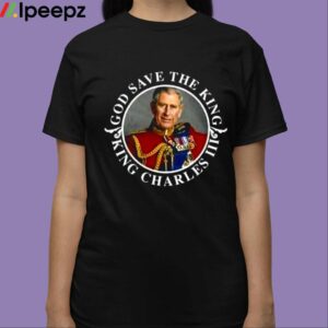 Charles Iii King God Save The King Shirt