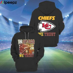 Chiefs In Spacs We Trust Hoodie