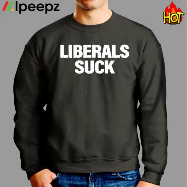 Dan Bongino Liberals Suck Shirt