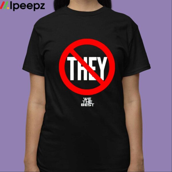 Dj Khaled Not They We The Best Shirt