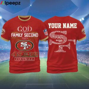 God First Family Second Then 49ers Football Custom Name Shirt