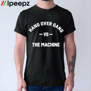 Hang Over Gang Hog Vs The Machine Shirt