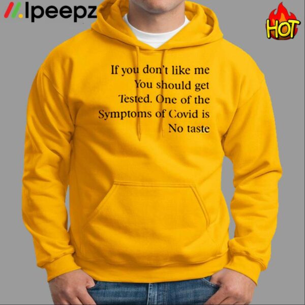 If You Dont Like Me You Should Get Tested Shirt