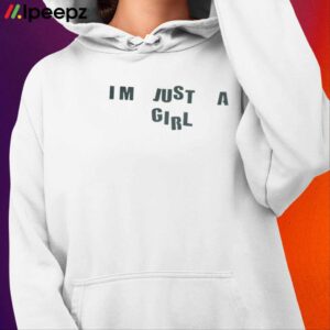 I'm Just A Girl Olivia Rodrigo Shirt