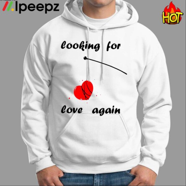 Looking For Love Again Shirt