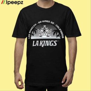 Los Angeles Go Kings Go California LA Kings Shirt