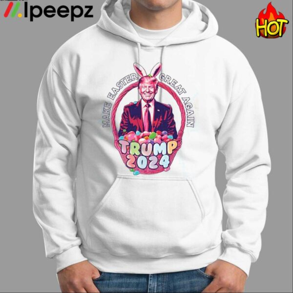 Make Easter Great Again Trump 2024 Shirt