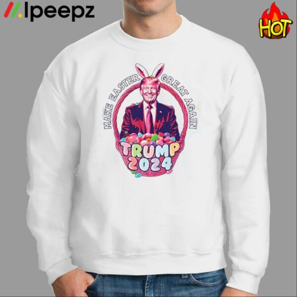 Make Easter Great Again Trump 2024 Shirt