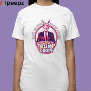 Make Easter Great Again Trump 2024 Shirt