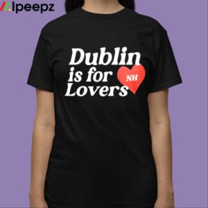 Niall Horan Dublin Is For Lovers Hoodie