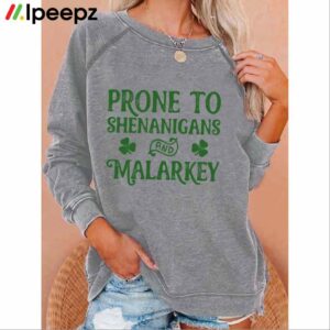 Prone To Shenanigans And Malarkey Print Sweatshirt