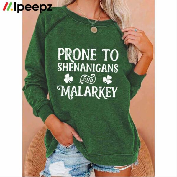 Prone To Shenanigans And Malarkey Print Sweatshirt