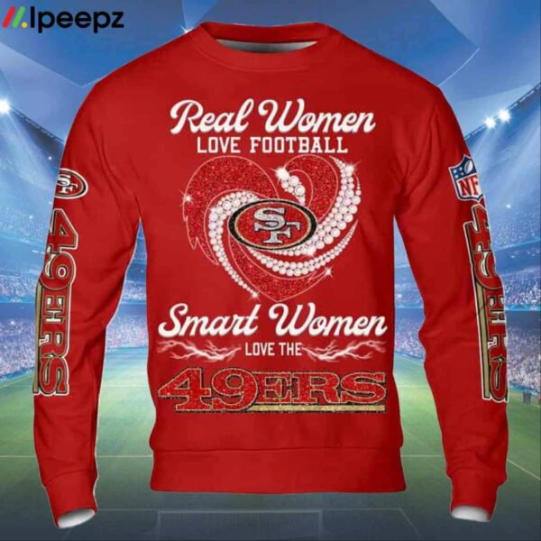 Real Women Love Football Smart Women Love The 49ers 3D Shirt