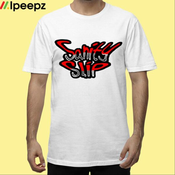 Sanity Slip Shirt