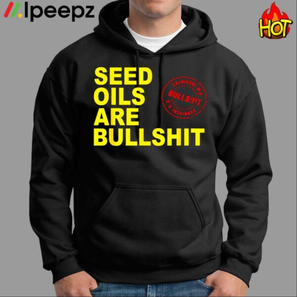 Seed Oils Are Bullshit Shirt