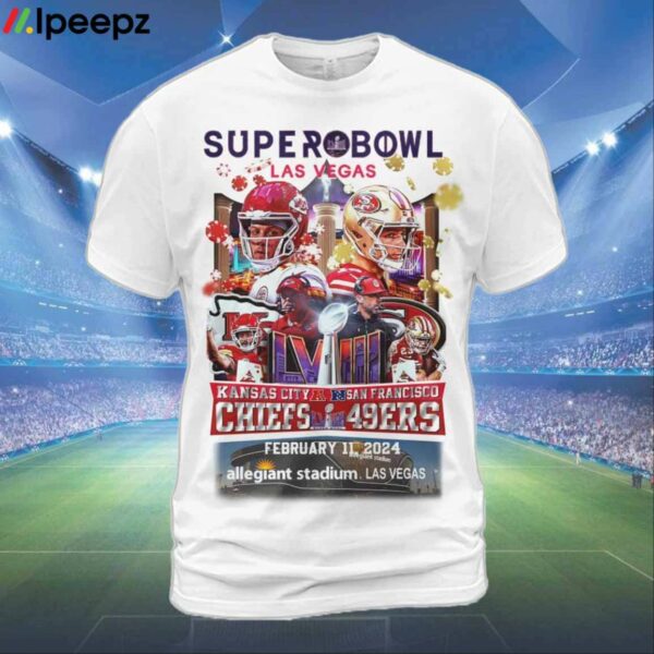 Super Bowl LVIII Las Vegas Chiefs Vs 49ers February 11 2024 Shirt