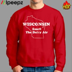 Wisconsin Smell The Dairy Air Shirt