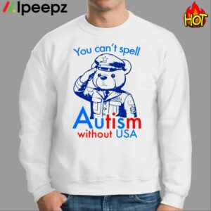 You Cant Spell Autism Without USA Shirt