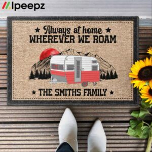 Always At Home Wherever We Roam The Smiths Family Doormat