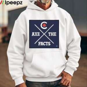 Axe The Facts Shirt