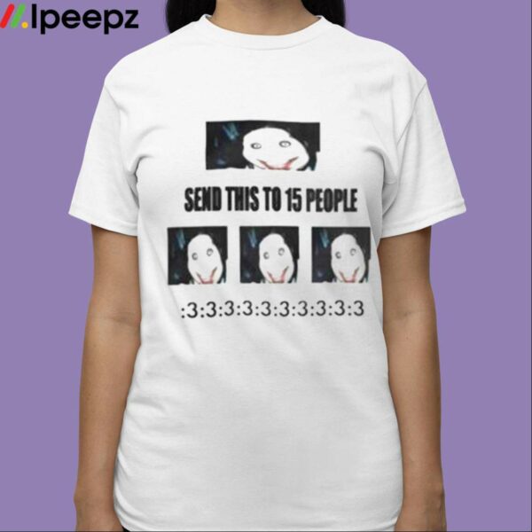 Boople Snoot Send This To 15 People Shirt