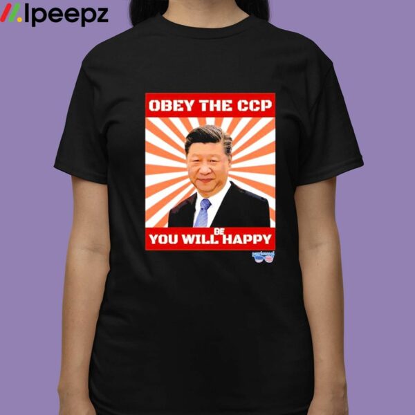 Brendan Kavanagh Xi Jinping Obey The Ccp You Will Be Happy Shirt