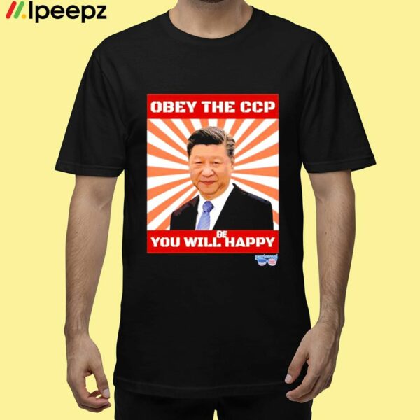 Brendan Kavanagh Xi Jinping Obey The Ccp You Will Be Happy Shirt