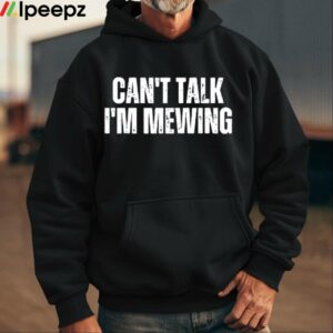 Cant Talk Im Mewing Shirt