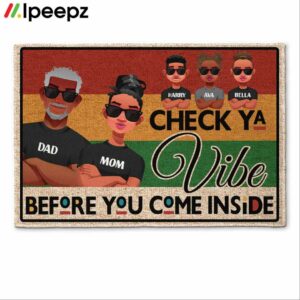 Check Ya Vibe Before You Come Inside Dad Mom Doormat