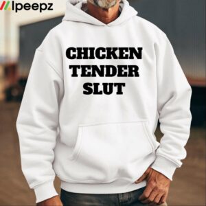 Chicken Tender Slut Shirt