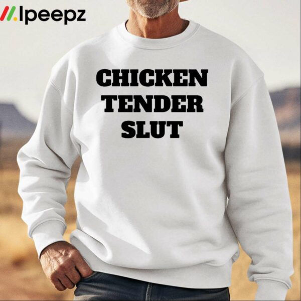 Chicken Tender Slut Shirt