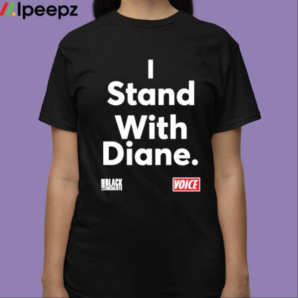 Diane Abbott Mp I Stand With Diane Shirt