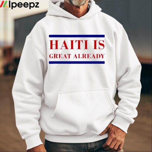 Dom Lucre Haiti Is Great Already Shirt