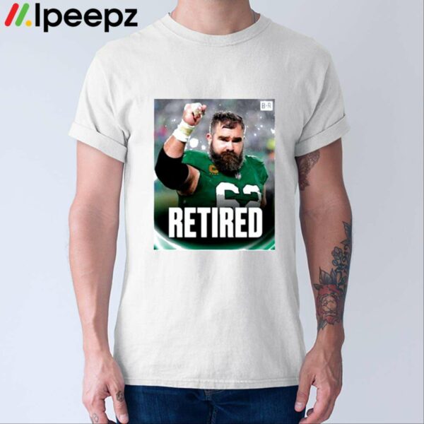 Eagles Bleacher Report Jason Kelce Is Retiring Shirt