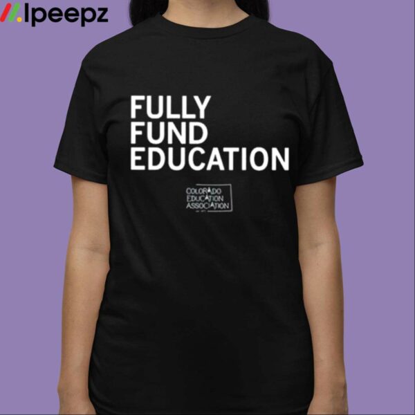 Fully Funded Education Shirt