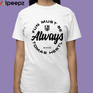 Fun Must Be Always Tomas Hertl Shirt