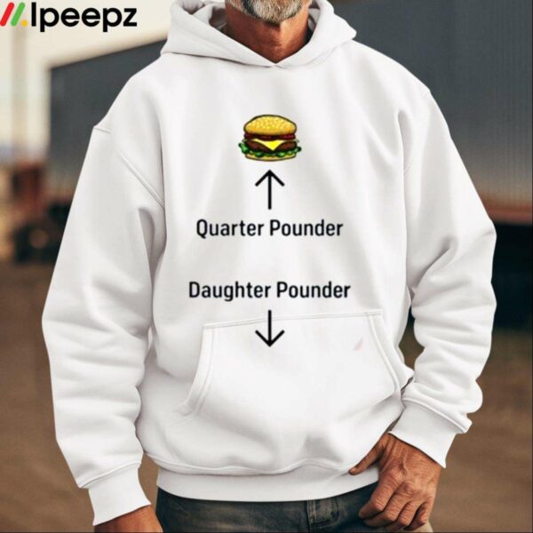 Hamburger Quarter Pounder Daughter Pounder Shirt