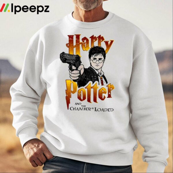 Harry Potter And The Chamber Is Loaded Shirt