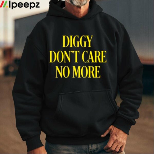 Hivemind Diggy Dont Care No More Shirt