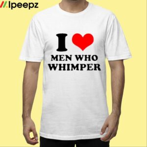 Horse Dentist I Love Men Who Whimper Shirt