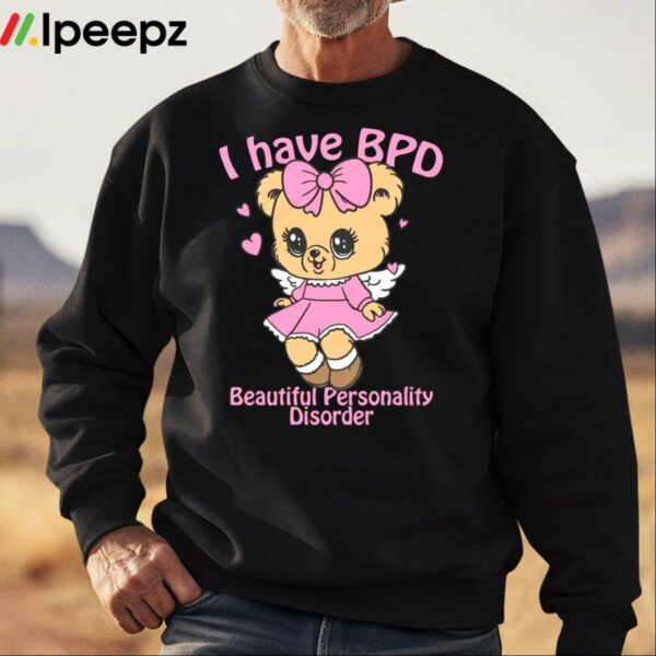 I Have BPD Beautiful Personality Disorder Shirt