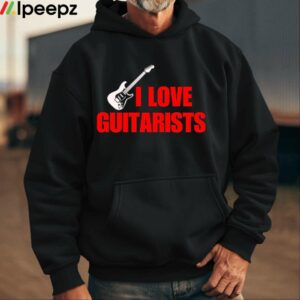 I Love Guitarists Shirt