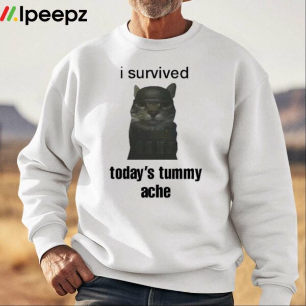 I Survived Todays Tummy Ache Shirt