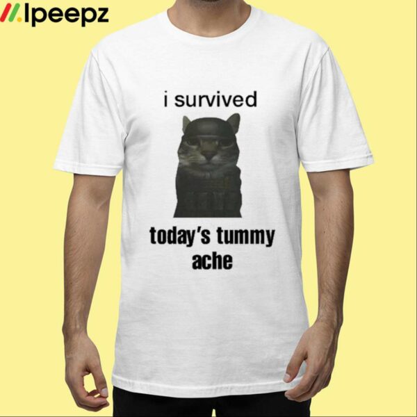 I Survived Todays Tummy Ache Shirt